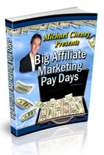 Click here to download Big Affiliate Marketing Paydays