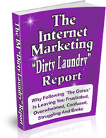 Click here to download Internet Marketing Dirty Laundry Report