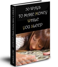 Book 50 Ways to Make Money While You Sleep